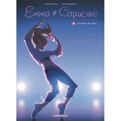 Emma et Capucine - Tome 4 - La raison du cœur