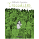 Crocodiles (Les) - Tome 2 - Les Crocodiles sont toujours