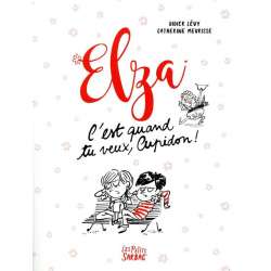 Elza c'est quand tu veux, Cupidon ! - Elza c'est quand tu veux, Cupidon !