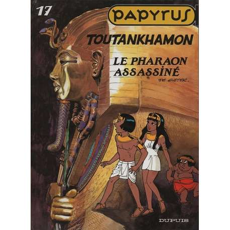 Papyrus - Tome 17 - Toutankhamon le pharaon assassiné