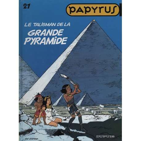 Papyrus - Tome 21 - Le talisman de la grande pyramide