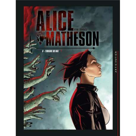 Alice Matheson - Tome 6 - L'origine du mal