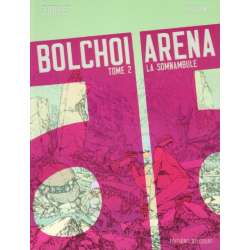 Bolchoi Arena - Tome 2 - La Somnambule