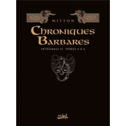 Chroniques Barbares - Intégrale II Tomes 4 à 6
