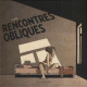 Réalités obliques - Tome 3 - Rencontres obliques