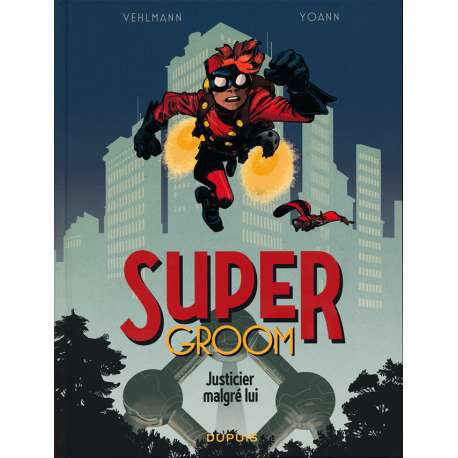 Supergroom - Tome 1 - Justicier malgré lui