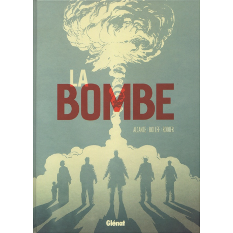 Bombe (La) (Alcante/Bollée/Rodier) - La bombe