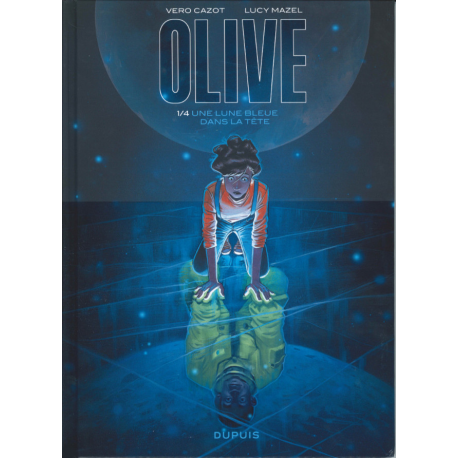 Olive - Tome 1 - Une lune bleue dans la tête