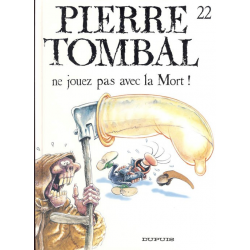 Pierre Tombal - Tome 22 - Ne jouez pas avec la Mort !