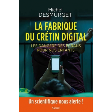 La fabrique du crétin digital - Les dangers des écrans pour nos enfants - Grand Format