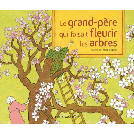 Le grand-père qui faisait fleurir les arbres