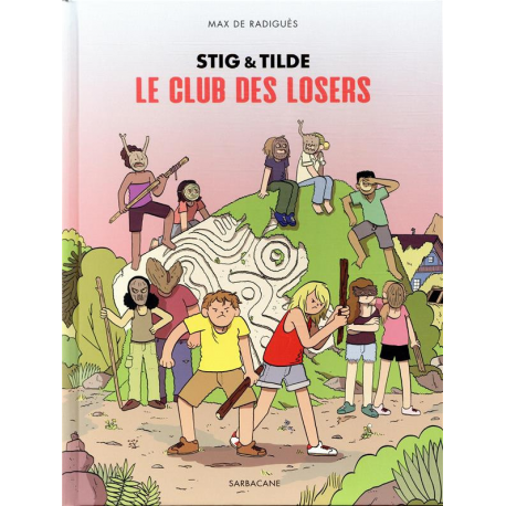 Stig & Tilde - Tome 3 - Le club des losers