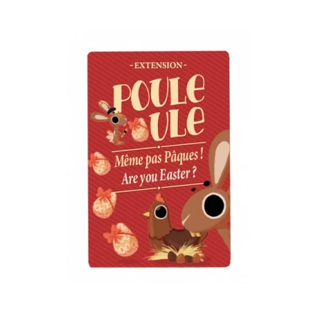 Poule Poule - Extension Même Pas Pâques !