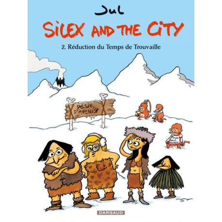 Silex and the city - Tome 2 - Réduction du Temps de Trouvaille