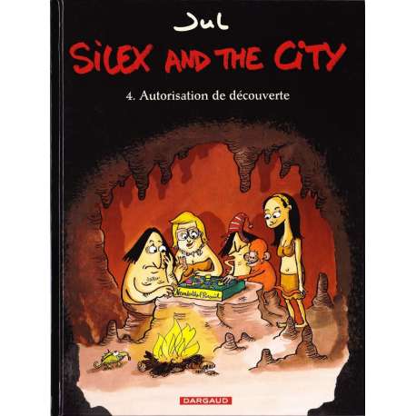 Silex and the city - Tome 4 - Autorisation de découverte