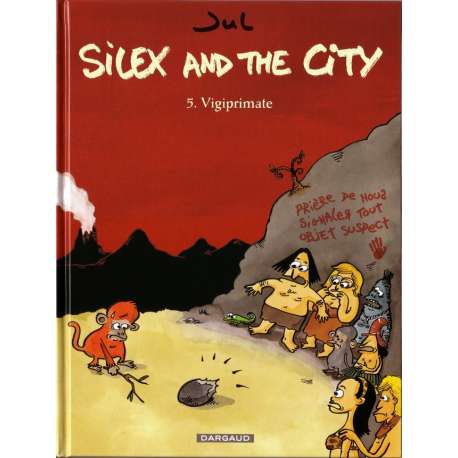 Silex and the city - Tome 5 - Vigiprimate