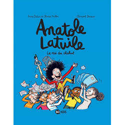 Anatole Latuile - Tome 8 - Le roi du chahut