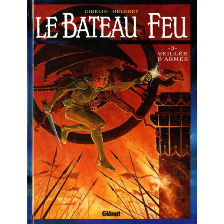 Bateau feu (Le) - Tome 3 - Veillée d'armes