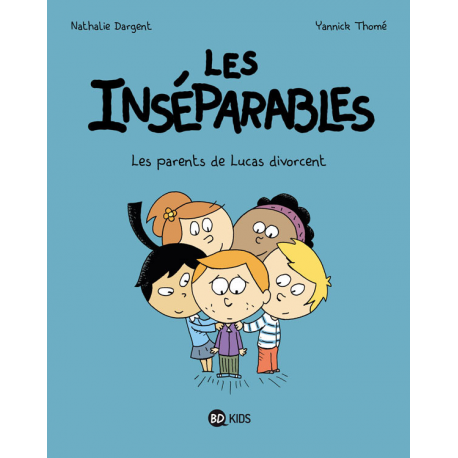 Inséparables (Les) - Tome 1 - Les parents de Lucas divorcent