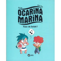 Ocarina Marina - Tome 1 - Face de bulot !