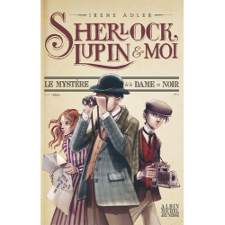 Sherlock, Lupin et Moi - Tome 1 - Le Mystère de la dame en noir