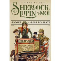 Sherlock, Lupin et Moi - Tome 3 - L'Enigme de la rose écarlate