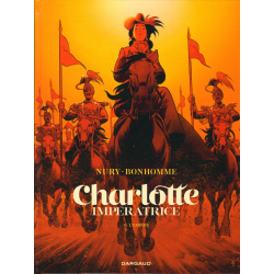 Charlotte Impératrice - Tome 2 - L'Empire