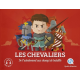 Les chevaliers - De l'adoubement aux champs de bataille