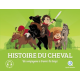 Histoire du cheval - Un compagnon à travers le temps
