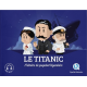 Le Titanic - L'histoire du paquebot légendaire