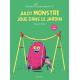 Julot Monstre joue dans le jardin - Poche