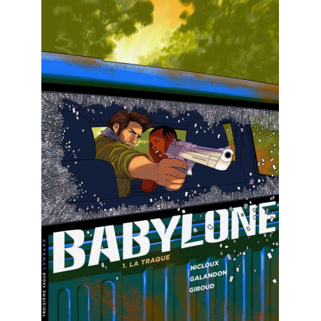 Babylone (Giroud-Galandon-Nicloux) - Tome 1 - La traque