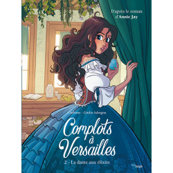 Complot à Versailles - Tome 2 - La dame aux élexirs