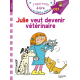 Sami et Julie CE1 Julie veut devenir vétérinaire