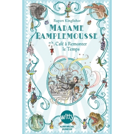 Madame Pamplemousse - Tome 2 - Madame Pamplemousse et le Café à Remonter le Temps