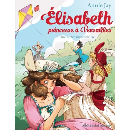 Elisabeth, princesse à Versailles - Tome 9 - Une lettre mysterieuse