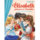 Elisabeth, princesse à Versailles - Tome 7