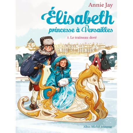 Elisabeth, princesse à Versailles - Tome 5