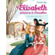 Elisabeth, princesse à Versailles - Tome 2 - Le Cadeau de la reine