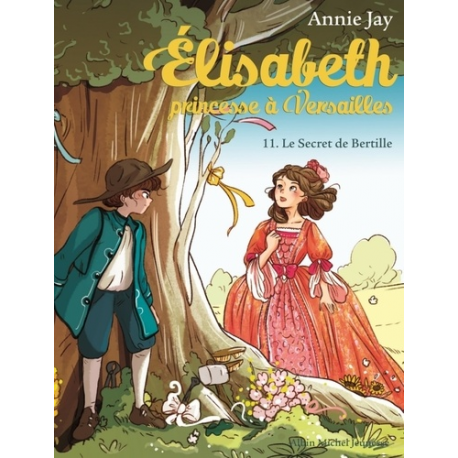 Elisabeth, princesse à Versailles - Tome 11 - Le secret de Bertille