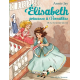 Elisabeth, princesse à Versailles - Tome 10 - Le courrier du Roi