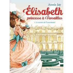 Elisabeth, princesse à Versailles - Tome 1