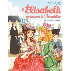 Elisabeth, princesse à Versailles - Tome 14 - L'enfant trouvé