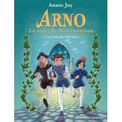 Arno, le valet de Nostradamus - Tome 2 - La Cour des Miracles