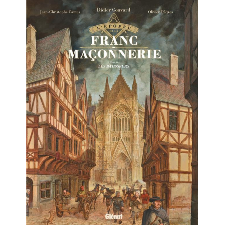 Épopée de la franc-maçonnerie (L') - Tome 2 - Les bâtisseurs