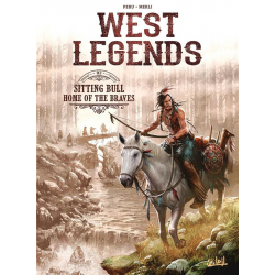 West Legends - Tome 3 - Sitting Bull, Home of the Braves