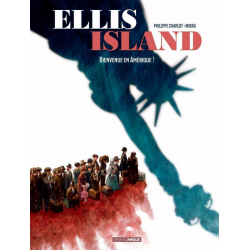 Ellis Island - Tome 1 - Bienvenue en Amérique !