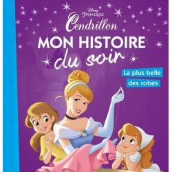 Mon Histoire du Soir - Cendrillon - La plus belle des robes