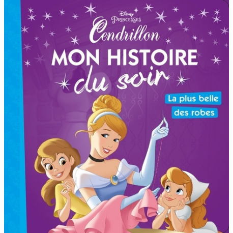 Mon Histoire du Soir - Cendrillon - La plus belle des robes