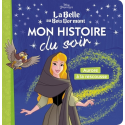 Mon Histoire du Soir - La belle au bois dormant - Aurore à la rescousse